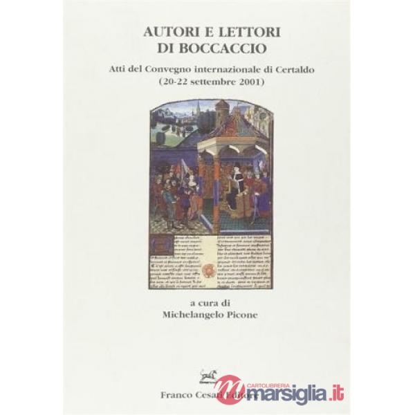 Autori e lettori di Boccaccio. Atti del Convegno internazionale (Certaldo, 20-22 settembre 2001)