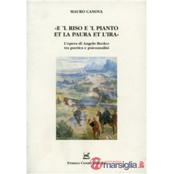 E 'l riso e 'l pianto et la paura et l'ira. L'opera di Angelo Beolco tra poetica e psicoanalisi