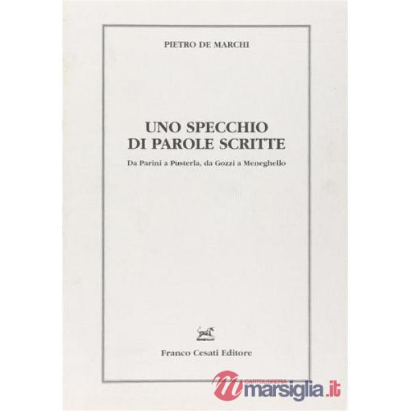 Specchio di parole scritte. Da Parini a Pusterla, da Gozzi a Meneghello (Uno)