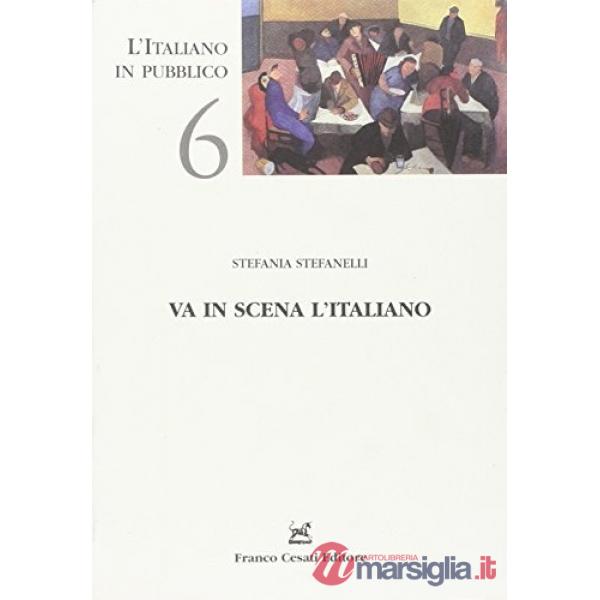 Va in scena l'italiano. La lingua del teatro tra Ottocento e Novecento