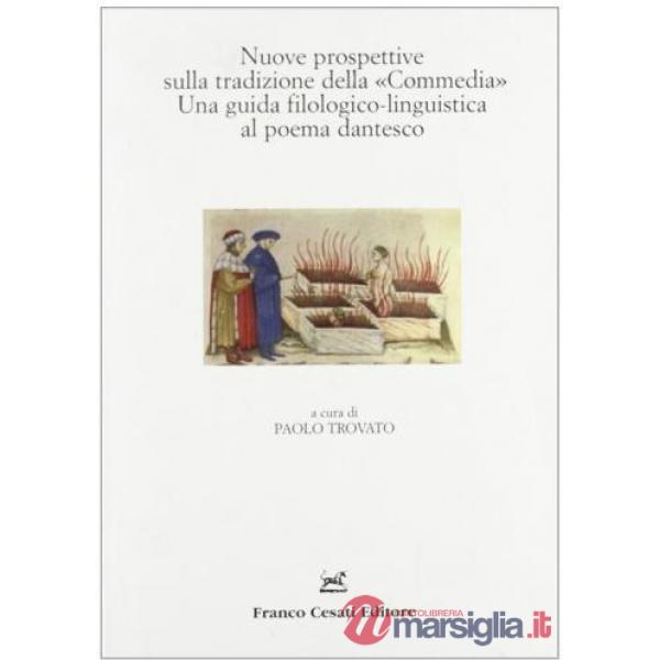 Nuove prospettive sulla tradizione della Commedia. Una guida filologico-linguistica al poema dantesco