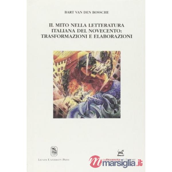 Mito nella letteratura italiana del Novecento: trasformazioni e elaborazioni (Il)