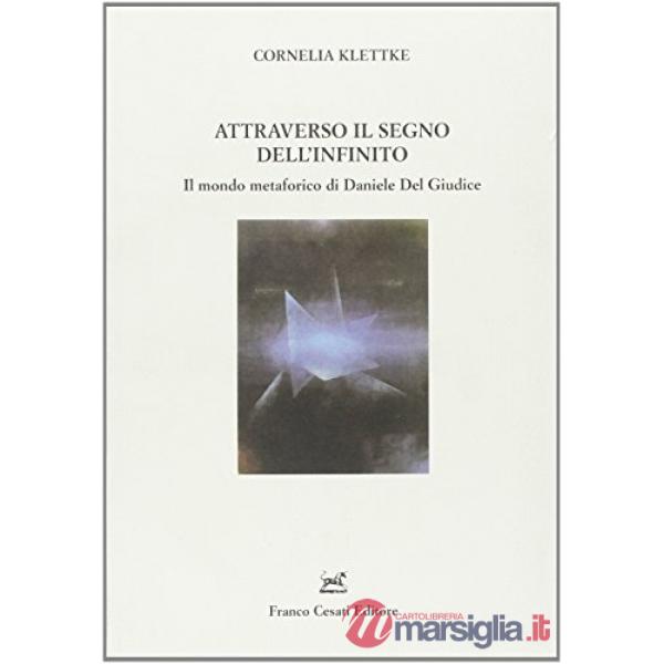 Attraverso il segno dell'infinito. Il mondo metaforico di Daniele Del Giudice