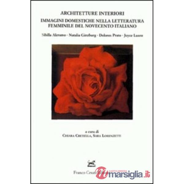 Architetture interiori. Immagini domestiche nella letteratura femminile del Novecento italiano (Sibilla Aleramo, Natalia Ginzbur