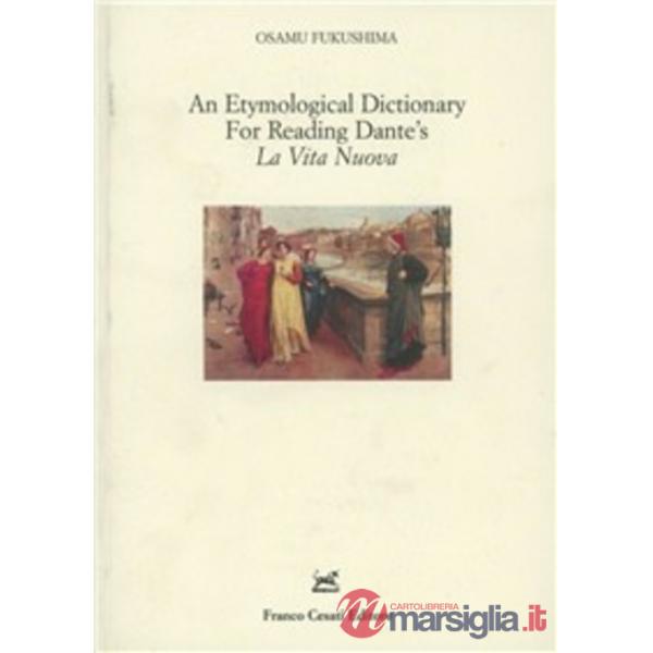 Etymological dictionary for reading Dante's «La vita nuova» (An)