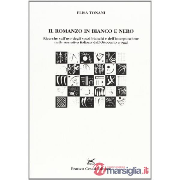 Romanzo in bianco e nero. Ricerche sull'uso degli spazi bianchi e dell'interpunzione nella narrativa italiana dell'Ottocento a o