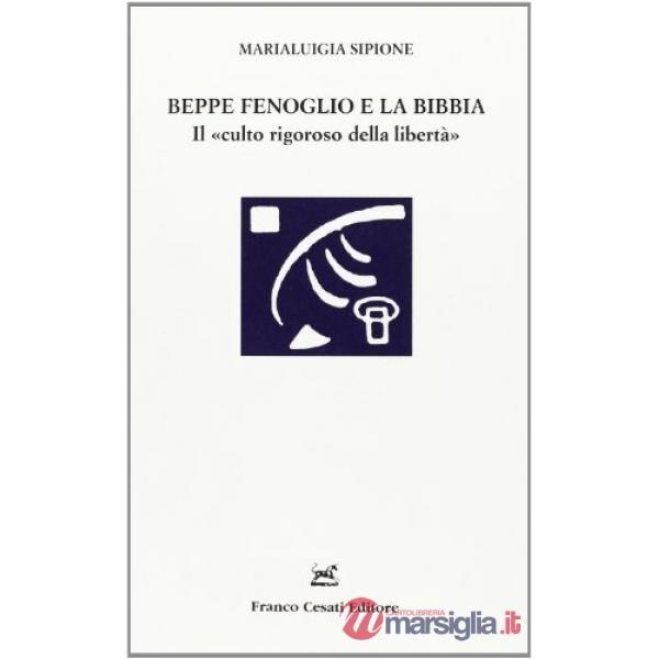 Beppe Fenoglio e la Bibbia. Il «culto rigoroso della libertà»