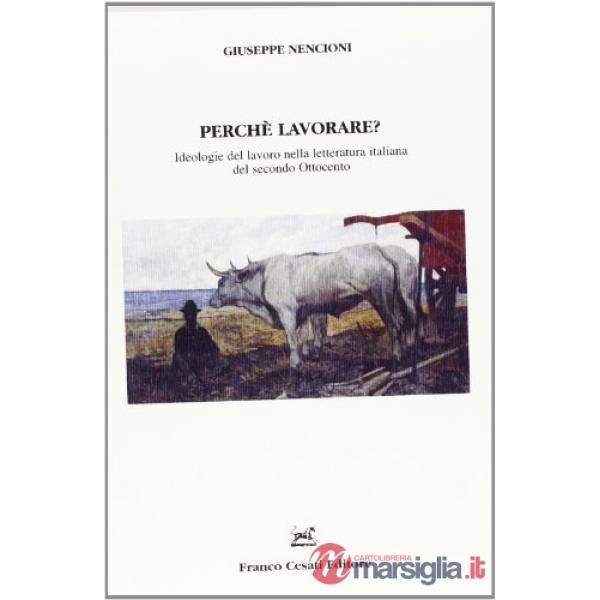 Perché lavorare? Ideologie del lavoro nella letteratura italiana del secondo Ottocento