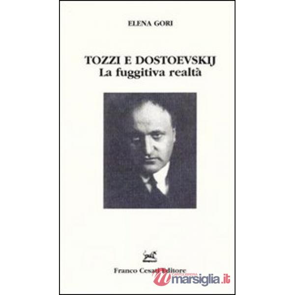 Tozzi e Dostoevskij. La fuggitiva realtà