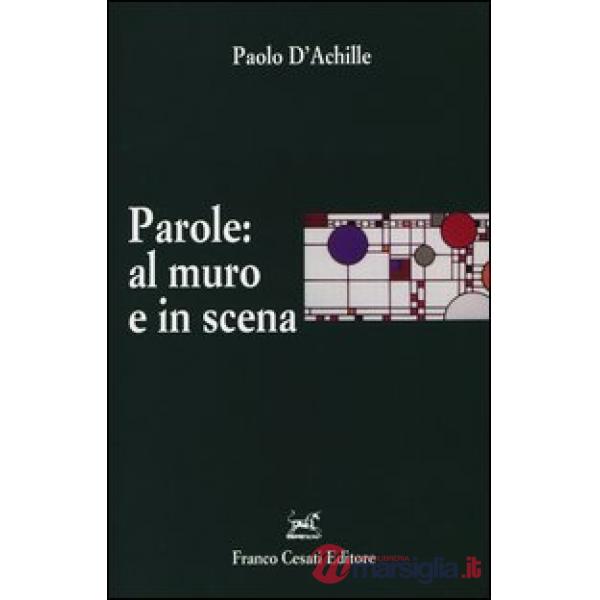 Parole: al muro e in scena. L'italiano esposto e rappresentato