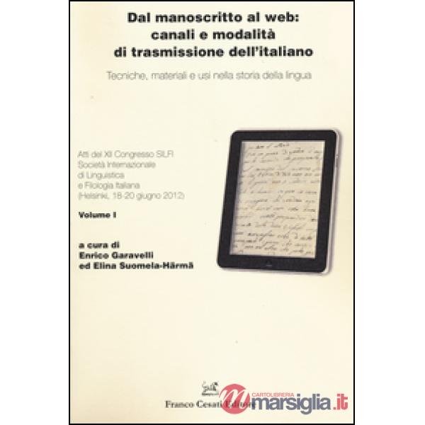Dal manoscritto al web: canali e modalità di trasmissione dell'italiano. Tecnich