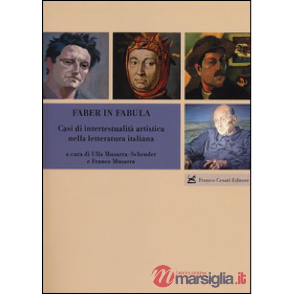 Faber in fabula. Casi di intertestualità artistica nella letteratura italiana