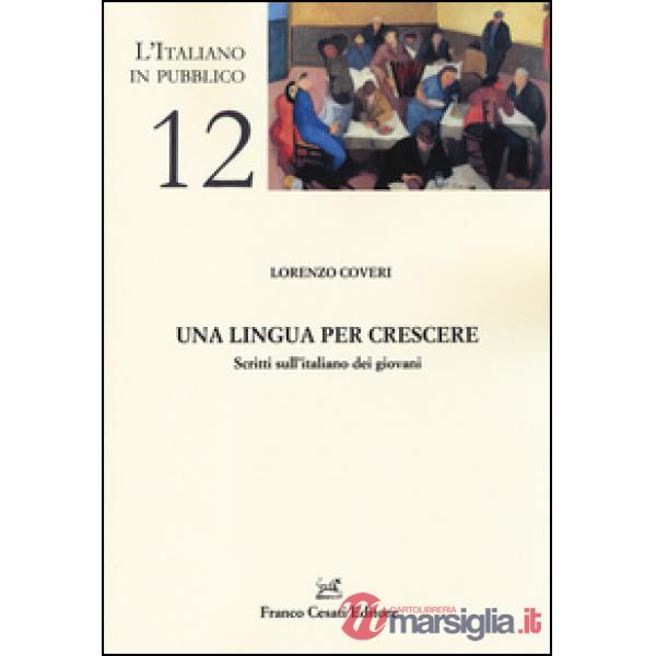 Lingua per crescere. Scritti sull'italiano dei giovani (Una)