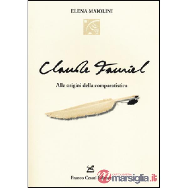 Claude Fauriel. Alle origini della comparatistica