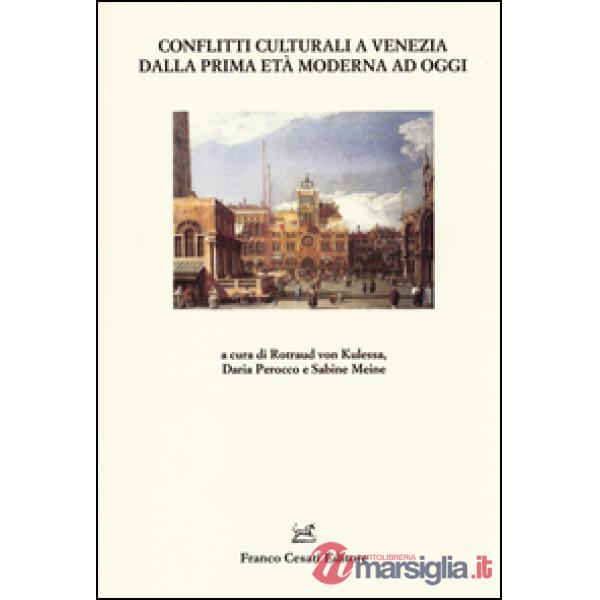 Conflitti culturali a Venezia dalla prima età moderna ad oggi