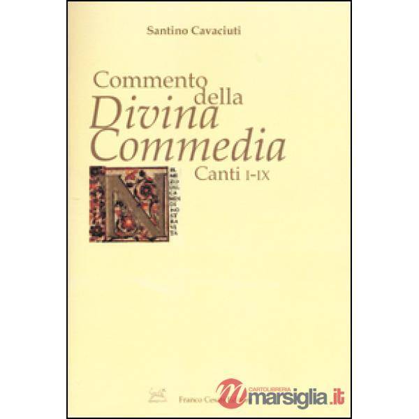 Commento della «Divina Commedia». Canti I-IX