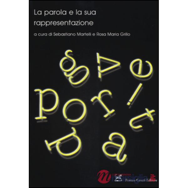 Parola e la sua rappresentazione (La)