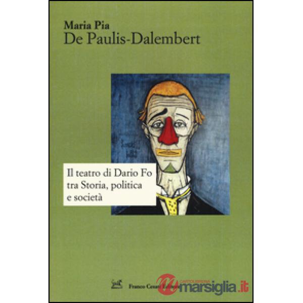 Teatro di Dario Fo tra storia, politica e società (Il)