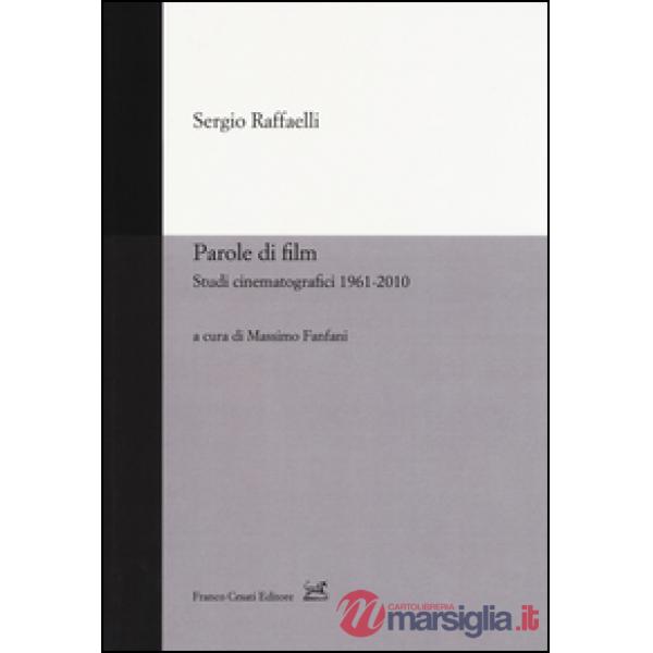 Parole di film. Scritti cinematografici 1961-2010