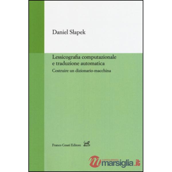Lessicografia computazionale e traduzione automatica. Costruire un dizionario-macchina
