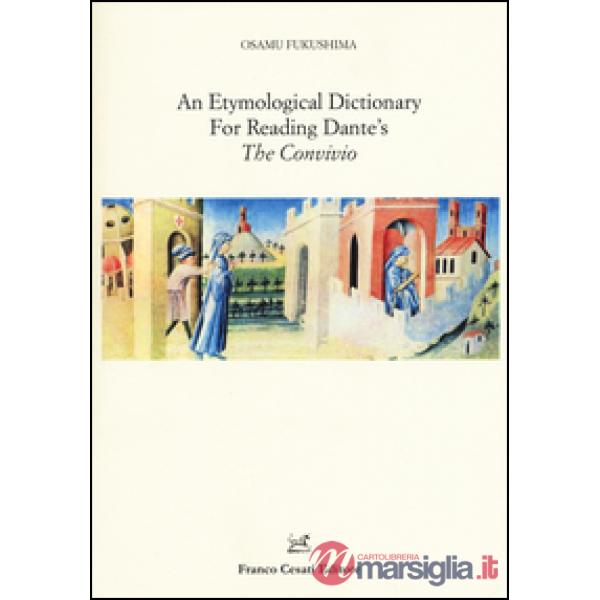 Etymological dictionary for reading Dante's «The Convivio» (An)