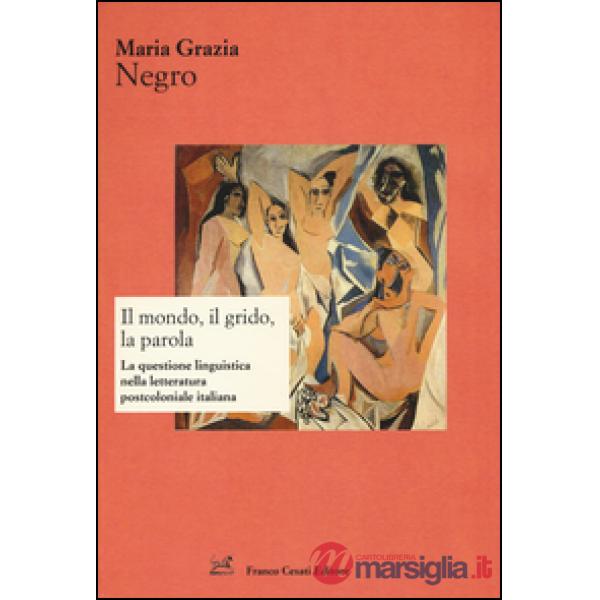 Mondo, il grido, la parola. La questione linguistica nella letteratura postcolon