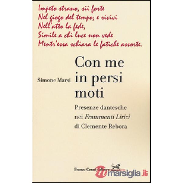 Con me in persi moti. Presenze dantesche nei «Frammenti lirici» di Clemente Rebora