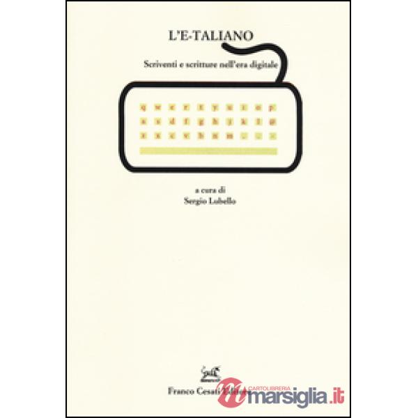 E-taliano. Scriventi e scritture nell'era digitale (L')