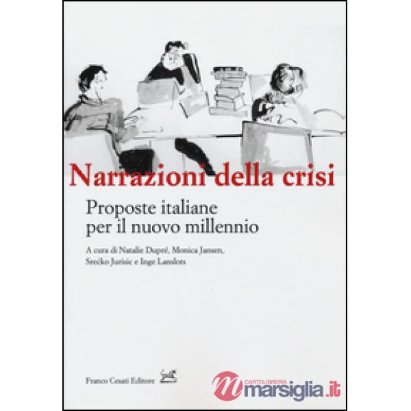 Narrazioni della crisi. Proposte italiane per il nuovo millenio