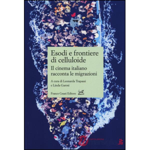 Esodi e frontiere di celluloide. Il cinema italiano racconta le migrazioni