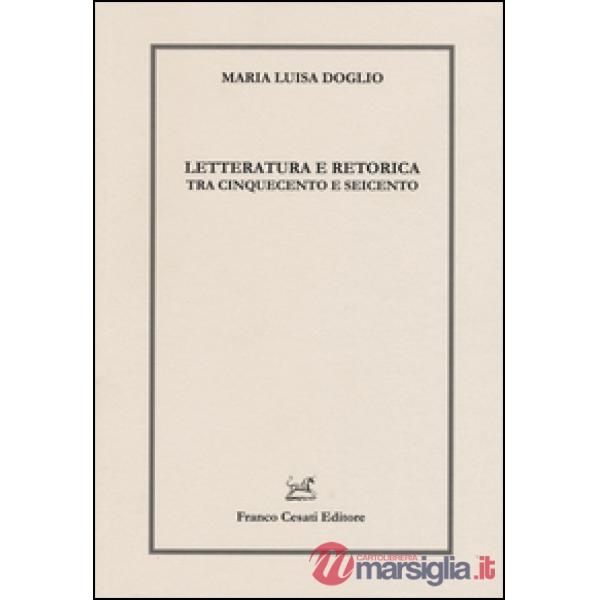Letteratura e retorica tra Cinquecento e Seicento