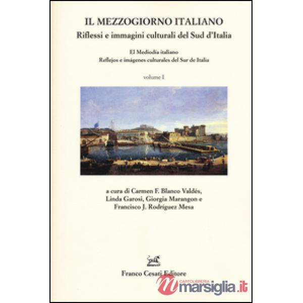 Mezzogiorno italiano. Riflessi e immagini culturali del Sud d'Italia-El mediodía italiano. Reflejos e imágenes culturales del Su
