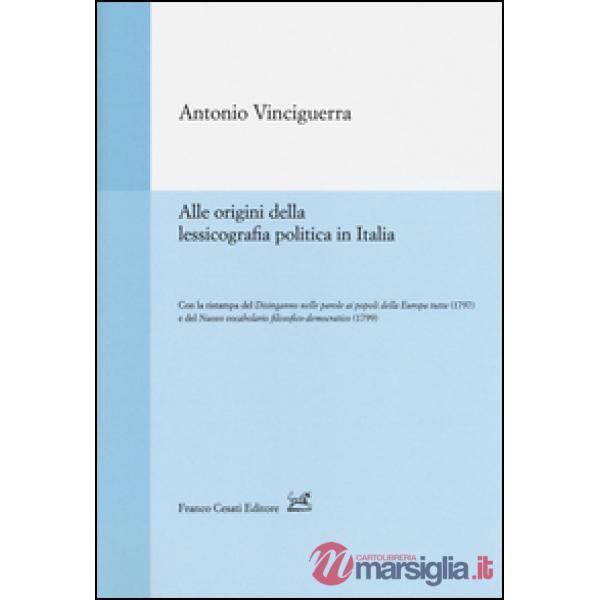 Alle origini della lessicografia politica in Italia-Disinganno nelle parole ai popoli della Europa tutta (rist. anast., 1797)-Nu