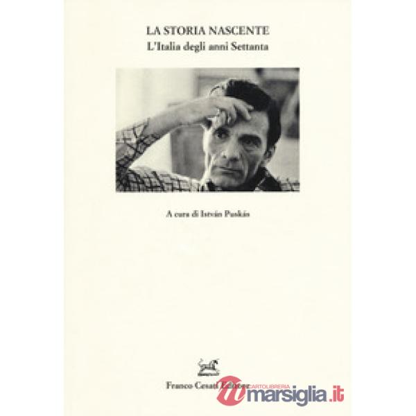 Storia nascente. L'Italia degli anni Settanta (La)