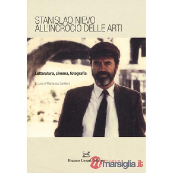 Stanislao Nievo all'incrocio delle arti. Letteratura, cinema, fotografia. Atti della Giornata di studio (Roma, 7 aprile 2016)