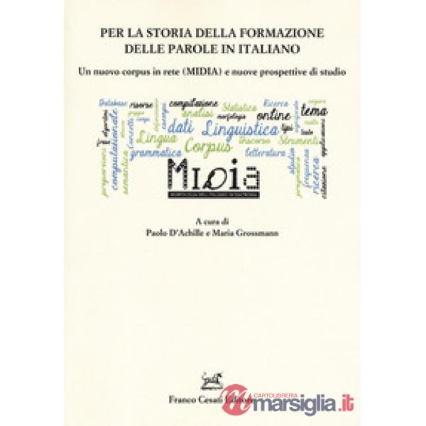 Per la storia della formazione delle parole in italiano. Un nuovo corpus in rete (MIDIA) e nuove prospettive di studio