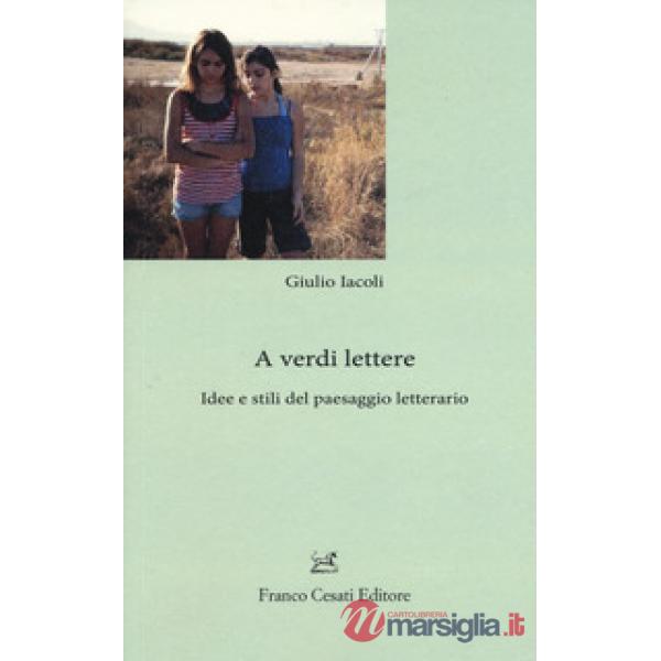 A verdi lettere. Idee e stili del paesaggio letterario