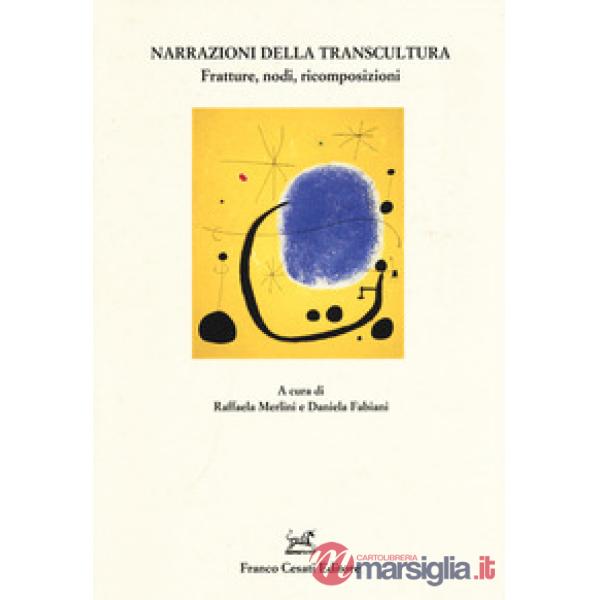 Narrazioni della transcultura. Fratture, nodi, ricomposizioni