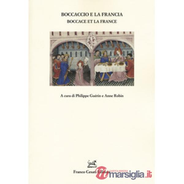 Boccaccio e la Francia-Boccace et la France. Ediz. bilingue