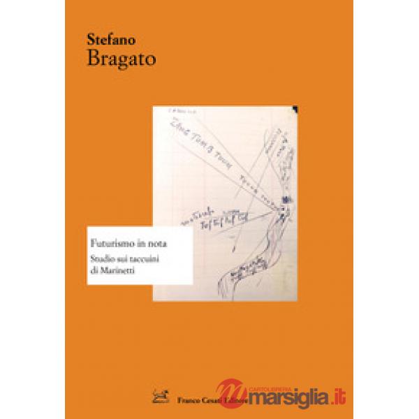 Futurismo in nota. Studio sui taccuini di Marinetti
