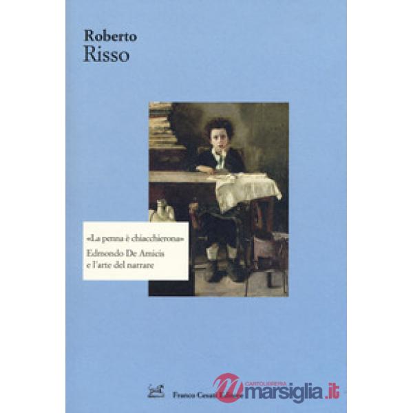 Penna è chiacchierona. Edmondo De Amicis e l'arte del narrare (La)