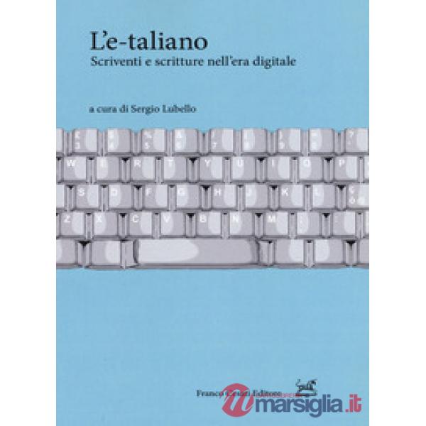 E-taliano. Scriventi e scritture nell'era digitale (L')