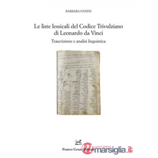 Liste lessicali del Codice Trivulziano di Leonardo da Vinci. Trascrizione e analisi linguistica (Le)