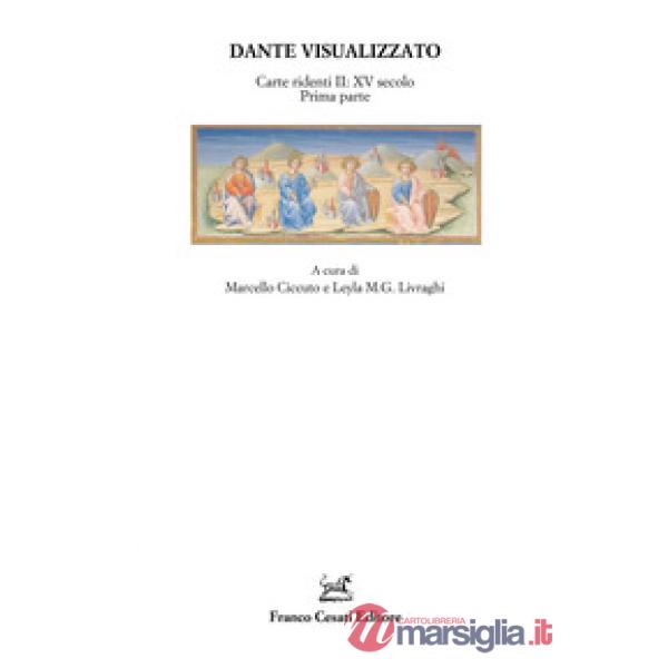 Dante visualizzato. Carte ridenti. Vol. 2: XV secolo prima parte