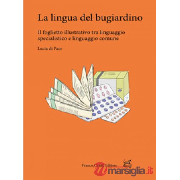 Lingua del bugiardino. Il foglietto illustrativo tra linguaggio specialistico e 