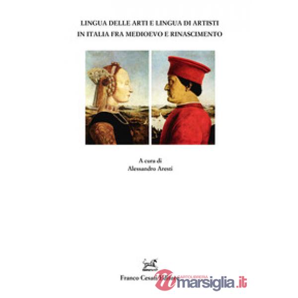 Lingua delle arti e lingua degli artisti in Italia fra Medioevo e Rinascimento