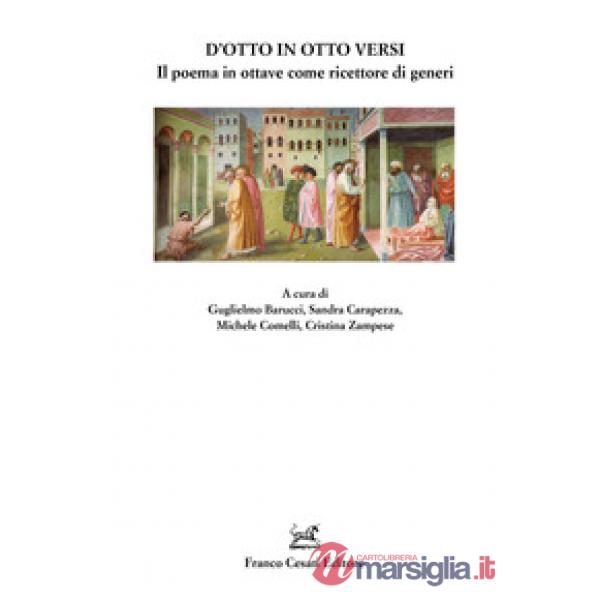 D'otto in otto versi. Il poema in ottave come ricettore di generi