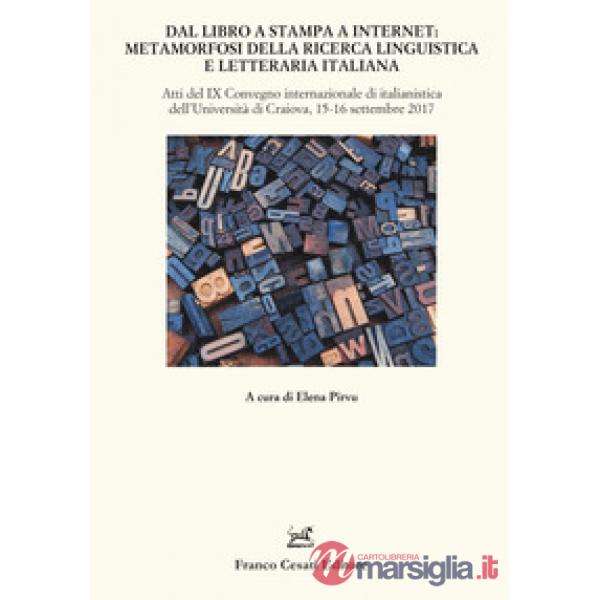 Dal libro a stampa a internet: metamorfosi della ricerca linguistica e letteraria italiana. Atti del 9° Convegno internazionale 