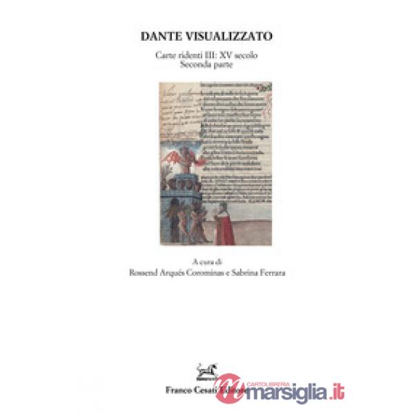 Dante visualizzato. Carte ridenti. Vol. 3: XV secolo. Seconda parte