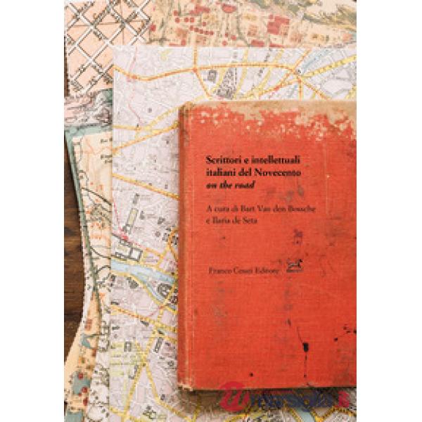 Scrittori e intellettuali italiani del Novecento on the road